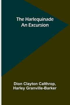 portada The Harlequinade: An Excursion (en Inglés)