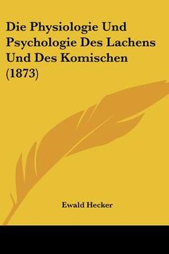 portada Die Physiologie Und Psychologie Des Lachens Und Des Komischen (1873) (en Alemán)
