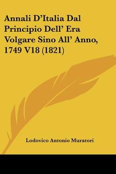 portada Annali D'Italia Dal Principio Dell' Era Volgare Sino All' Anno, 1749 V18 (1821) (in Italian)