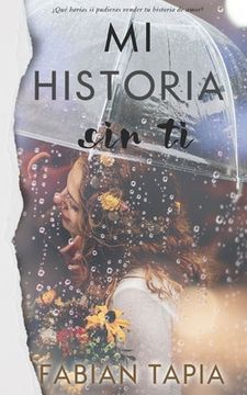 portada Mi Historia Sin Ti: ¿Qué harías si pudieras vender tu historia de amor?