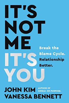 portada It'S not me, It'S You: Break the Blame Cycle. Relationship Better. (en Inglés)