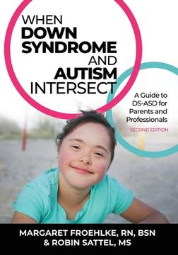 portada When Down Syndrome and Autism Intersect: A Guide to DS-ASD for Parents and Professionals (in English)