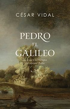 portada Pedro el Galileo: La Vida y los Tiempos del Apóstol Pedro