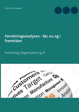 portada Forretningsanalysen - før, nu og i fremtiden: Forretning, Organisation og IT (en Danés)