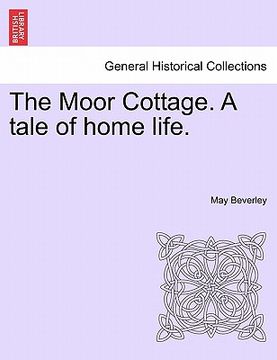 portada the moor cottage. a tale of home life. (en Inglés)