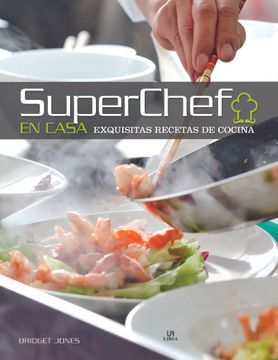 portada Superchef en Casa: Exquisitas Recetas de Cocina (in Spanish)