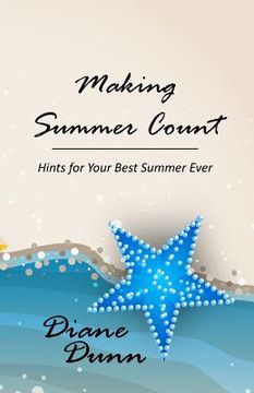 portada Making Summer Count: Hints for Your Best Summer Ever (en Inglés)