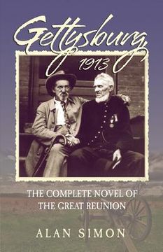 portada Gettysburg, 1913: The Complete Novel of the Great Reunion (en Inglés)