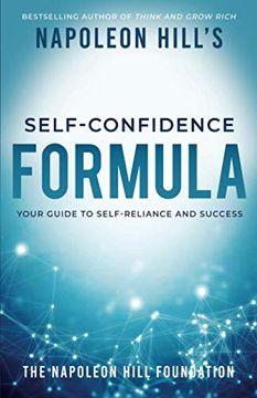 portada Napoleon Hill'S Self-Confidence Formula: Your Guide to Self-Reliance and Success (Official Publication of the Napoleon Hill Foundation) (en Inglés)