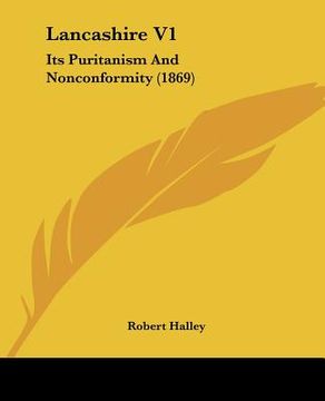 portada lancashire v1: its puritanism and nonconformity (1869) (en Inglés)