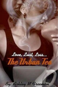 portada The Urban Tea: Love, Lust, Loss...