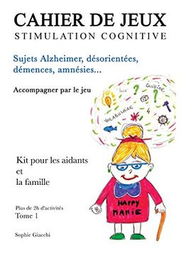 portada Cahier de Jeux de Stimulation Cognitive: Sujets Alzheimer, Désorientés, Démences, Amnésies (en Francés)