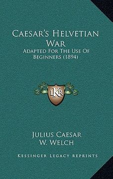 portada caesar's helvetian war: adapted for the use of beginners (1894) (en Inglés)