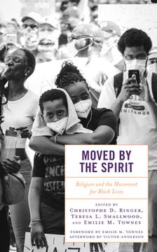 portada Moved by the Spirit: Religion and the Movement for Black Lives (en Inglés)