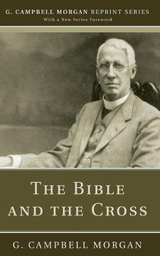 portada The Bible and the Cross (g. Campbell Morgan Reprint) (en Inglés)