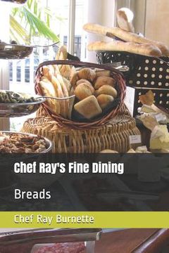 portada Chef Ray's Fine Dining: Breads (en Inglés)