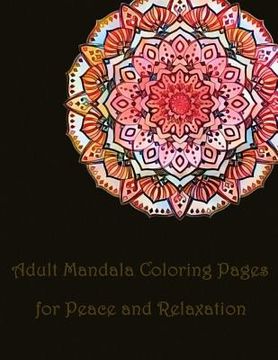 portada Adult Mandala Coloring Pages for Peace and Relaxation: mandala coloring book for, kids adults spiral bound, seniors girls set kit (en Inglés)