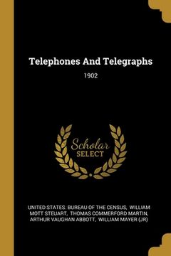 portada Telephones And Telegraphs: 1902 (en Inglés)