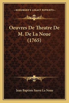 portada Oeuvres De Theatre De M. De La Noue (1765) (in French)