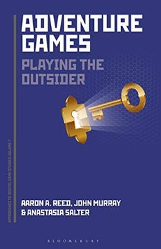 portada Adventure Games: Playing the Outsider (Approaches to Digital Game Studies) (en Inglés)