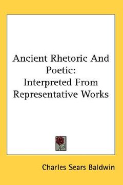 portada ancient rhetoric and poetic: interpreted from representative works (in English)