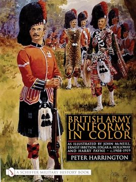 portada British Army Uniforms in Color: As Illustrated by John Mcneill, Ernest Ibbetson, Edgar a. Holloway, and Harry Payne • C. 1908-1919 (en Inglés)