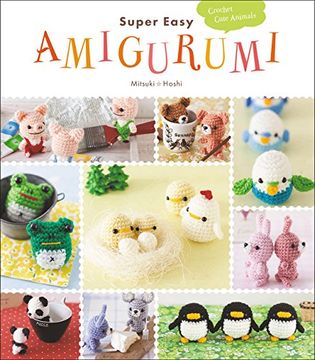 portada Super Easy Amigurumi: Crochet Cute Animals 
