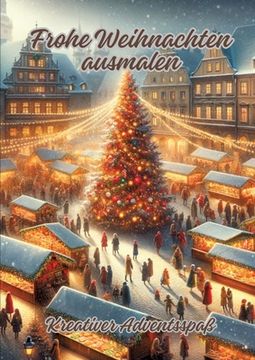portada Frohe Weihnachten ausmalen: Kreativer Adventsspaß (en Alemán)
