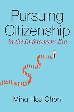 portada Pursuing Citizenship in the Enforcement era (en Inglés)
