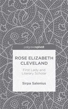 portada Rose Elizabeth Cleveland: First Lady and Literary Scholar (en Inglés)