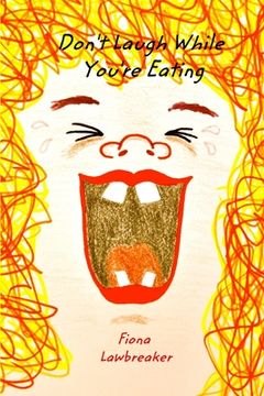 portada Don't Laugh While You're Eating: Humorous poems about food (en Inglés)