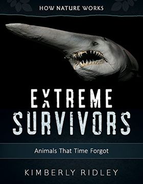 portada Extreme Survivors: Animals That Time Forgot (How Nature Works) (en Inglés)