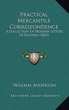 portada practical mercantile correspondence: a collection of modern letters of business (1865) (en Inglés)