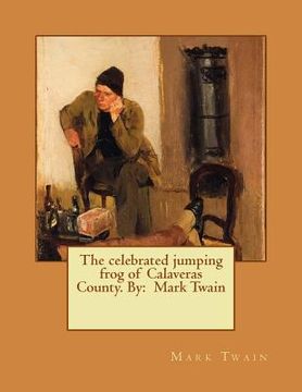portada The celebrated jumping frog of Calaveras County. By: Mark Twain (en Inglés)