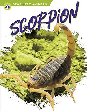 Scorpion (Deadliest Animals) (en Inglés)