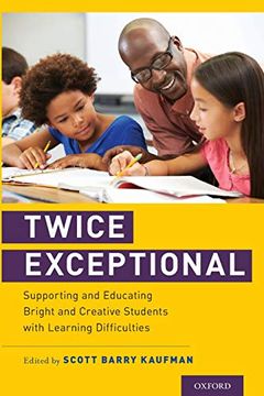 portada Twice Exceptional: Supporting and Educating Bright and Creative Students With Learning Difficulties (en Inglés)