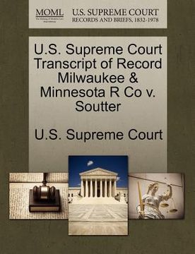 portada u.s. supreme court transcript of record milwaukee & minnesota r co v. soutter