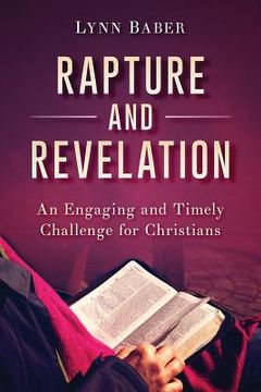 portada Rapture and Revelation: An Engaging and Timely Challenge for Christians (in English)