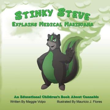 portada Stinky Steve Explains Medical Marijuana-Canadian Edition: An Educational Children's Book About Cannabis (in English)
