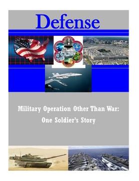 portada Military Operation Other Than War: One Soldier's Story (en Inglés)