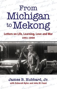 portada From Michigan to Mekong: Letters on Life, Learning, Love and War (1961-68) (in English)