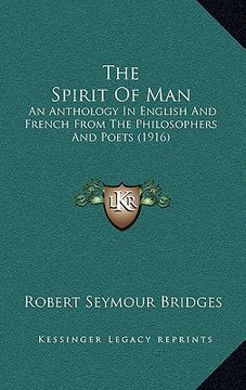 portada the spirit of man: an anthology in english and french from the philosophers and poets (1916) (en Inglés)