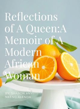 portada Reflections of A Queen: A Memoir of A Modern African Woman (en Inglés)