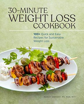 portada 30-Minute Weight Loss Cookbook: 100+ Quick and Easy Recipes for Sustainable Weight Loss (en Inglés)
