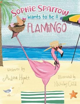 portada Sophie Sparrow Wants to be a Flamingo (en Inglés)