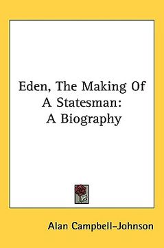 portada eden, the making of a statesman: a biography (en Inglés)