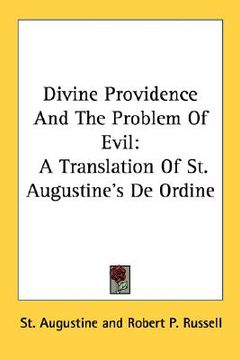 portada divine providence and the problem of evil: a translation of st. augustine's de ordine (in English)