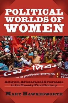 portada political worlds of women: activism, advocacy, and governance in the twenty-first century (in English)