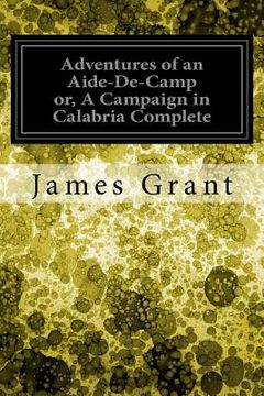 portada Adventures of an Aide-De-Camp or, A Campaign in Calabria Complete (in English)