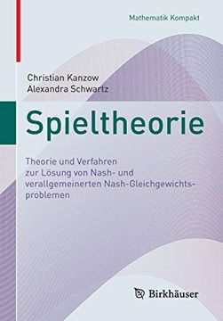 portada Spieltheorie: Theorie und Verfahren zur lã Sung von Nash- und Verallgemeinerten Nash-Gleichgewichtsproblemen (en Alemán)